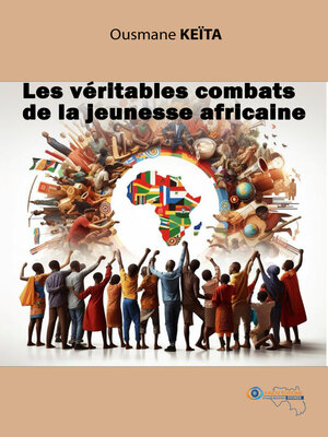 cover image of Les Véritables Combats de la Jeunesse Africaine